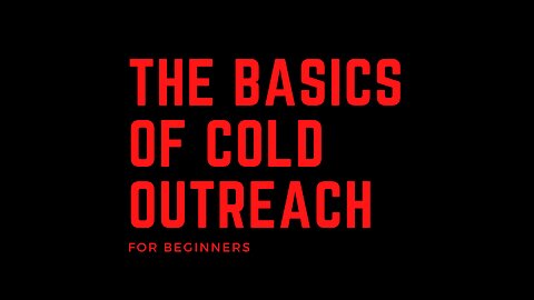 The Basics Of Cold Outreach | For beginners