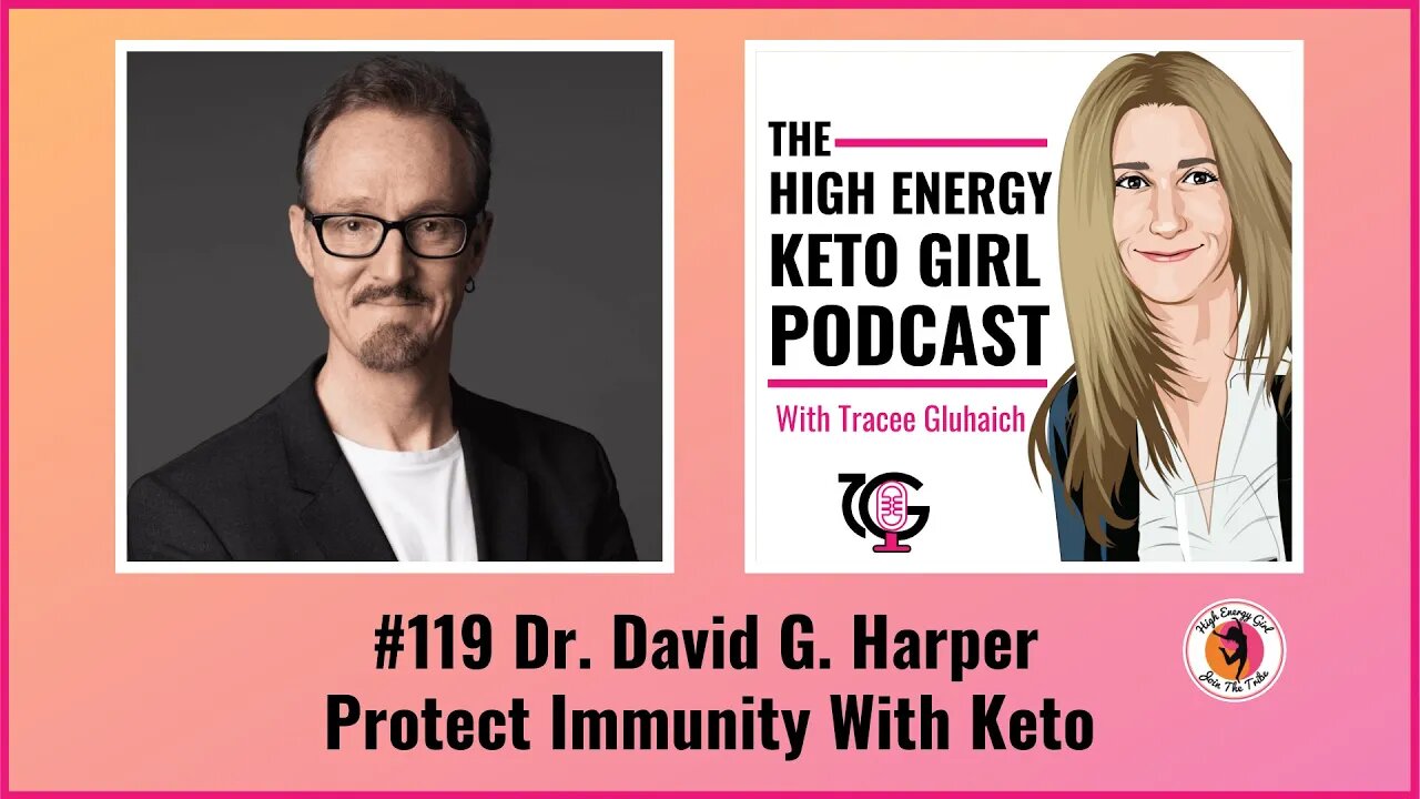 #119 Dr. David G. Harper - Protect Immunity With Keto