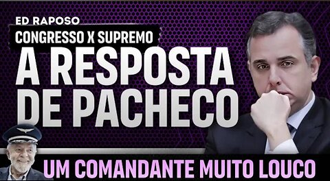 SURPRESA NA REAÇÃO DE PACHECO