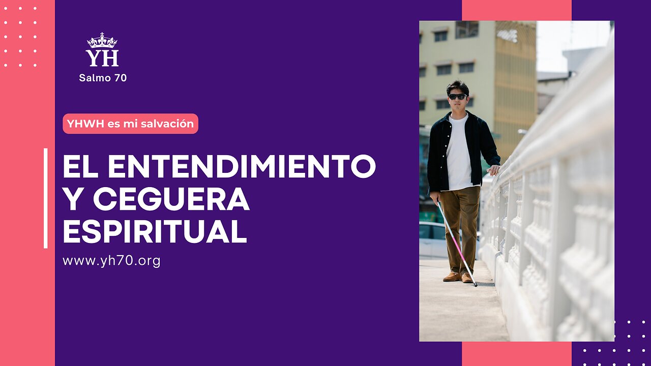 🕶️ El entendimiento y la ceguera espiritual