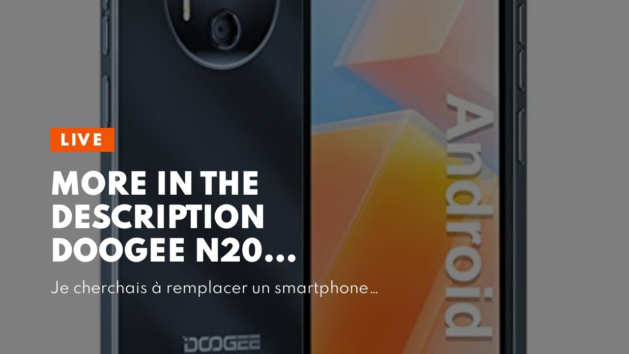 More In The Description DOOGEE N20 Smartphone Débloqué Portable 4G, Android 9.0 Dual SIM Téléph...