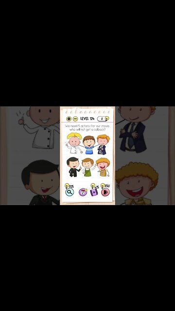 Brain Test Tricky Puzzles Level 124 We need 5 actors for our movie, who will not get a callback?