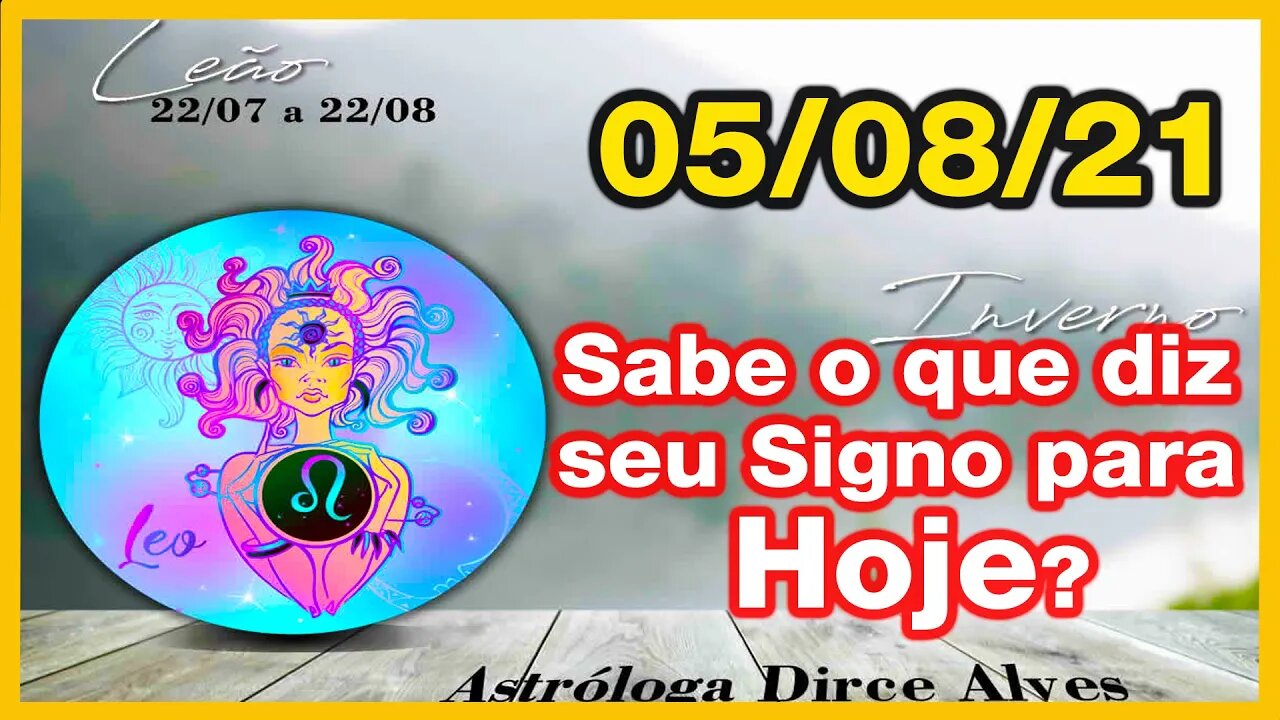 [Horóscopo do Dia] 05/08/2021previsões astrais para todos os signos Dirce Alves [Quinta-Feira]#Novo