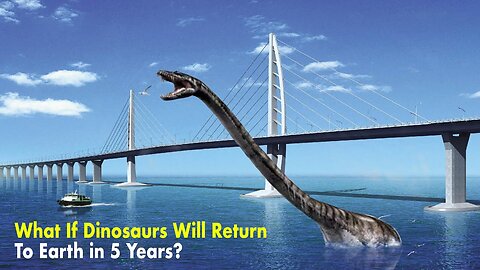 Dinosaurs Will Return to Earth in 5 Years