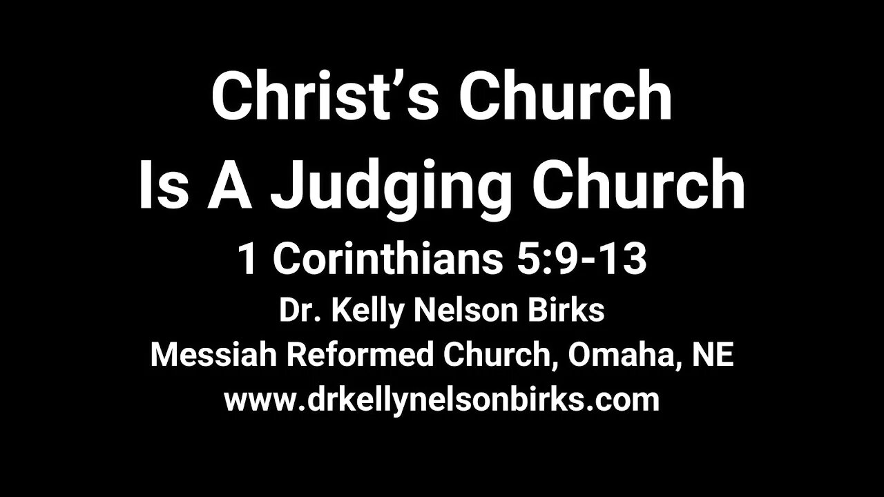 Christ’s Church is a Judging Church, 1 Corinthians 5:9-13