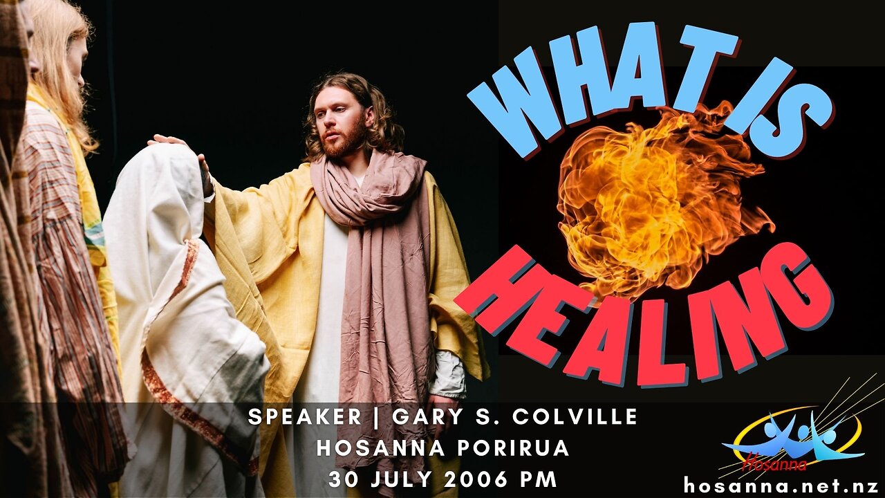 What Is Healing? (Gary Colville) | Hosanna Porirua