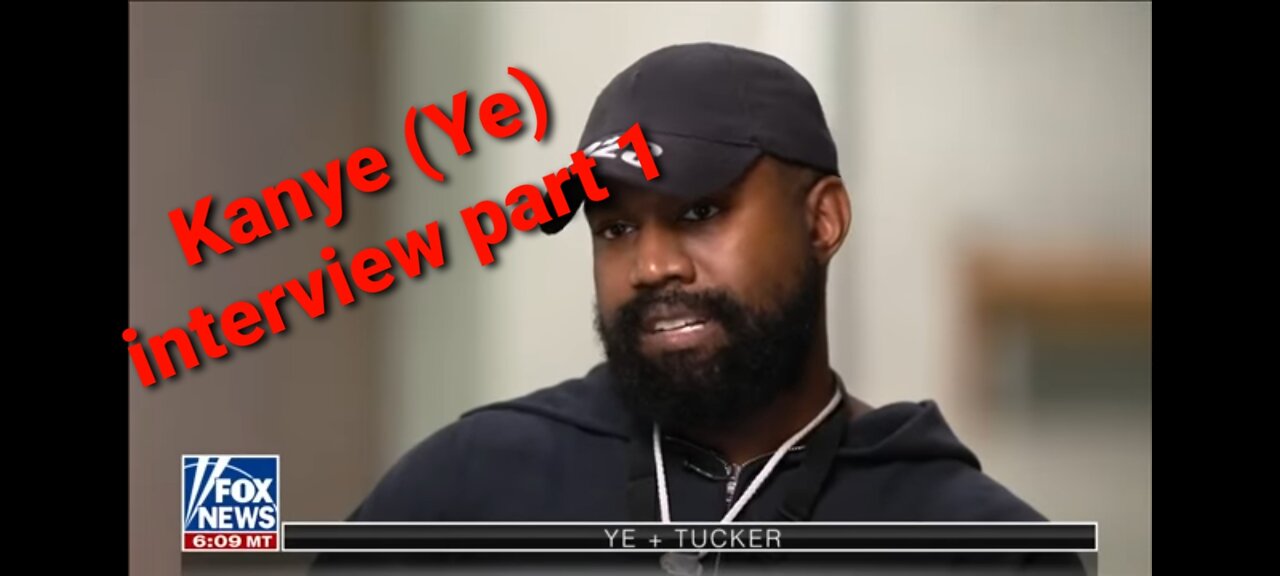 YE (FKA KANYE WEST) TUCKER CARLSON INTERVIEW PART 1