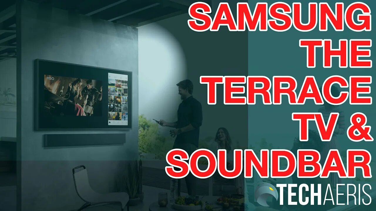 Samsung The Terrace Outdoor TV and Soundbar (Promo Video)