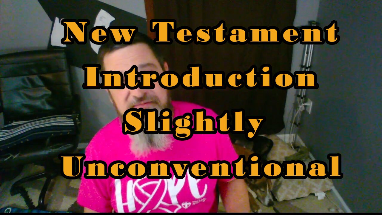 An Unconventional Introduction to The New Testament (Steel toe Alert)
