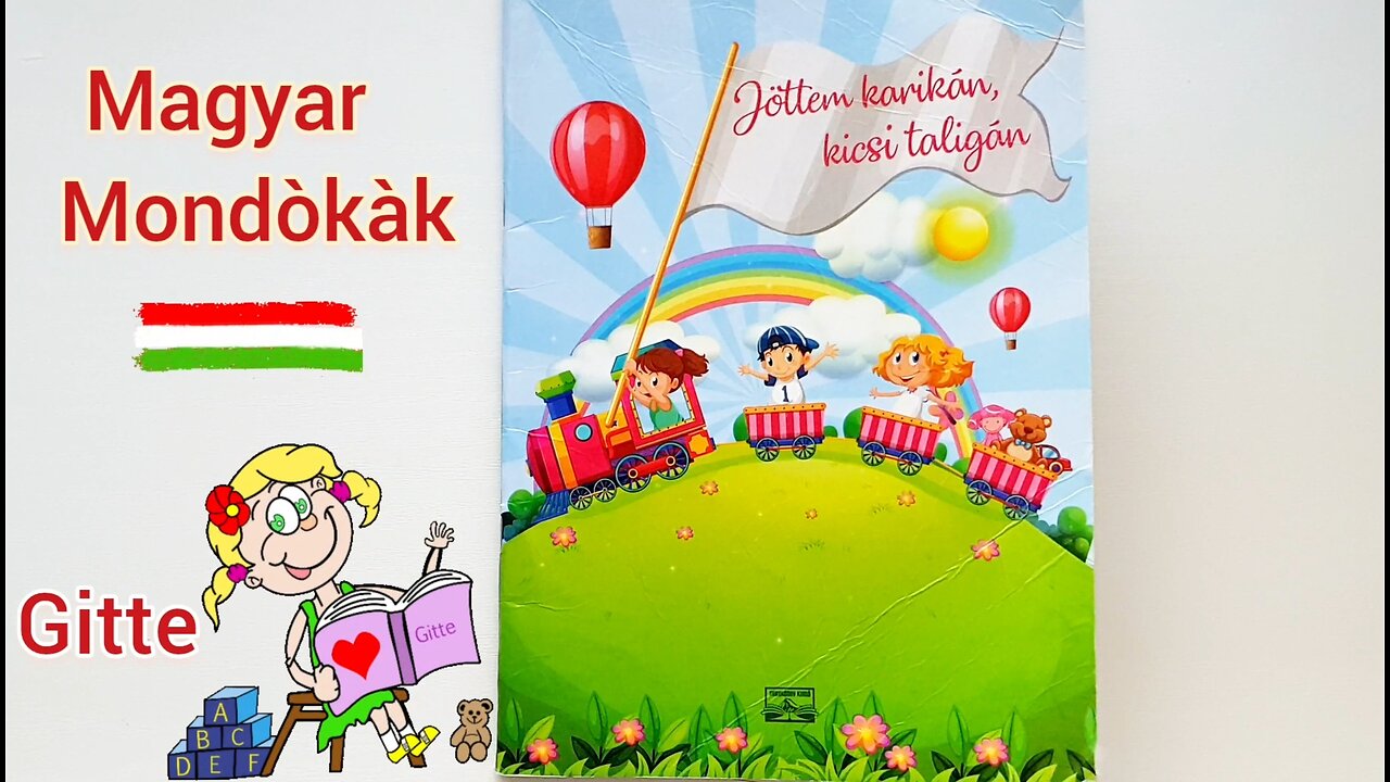 Hungarian Read Aloud | Jöttem Karikàn Kicsi Taligàn Könyv Felolvasàs | Magyar Mondókàk Gyerekeknek