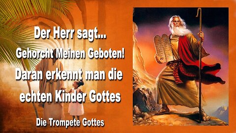 22.03.2008 🎺 Der Herr sagt... Gehorcht Meinen Geboten... Daran erkennt man die echten Kinder Gottes