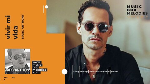 [Music box melodies] - Vivir Mi Vida by Marc Anthony