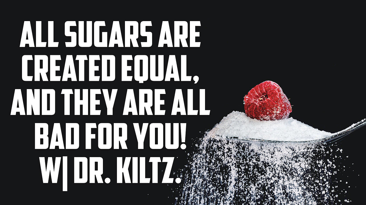 All sugars are created equal, and they are all bad for you! W| Dr. Kiltz.