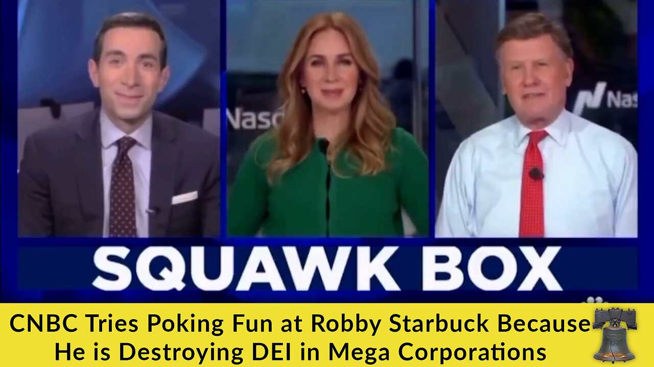 CNBC Tries Poking Fun at Robby Starbuck Because He is Destroying DIE in Mega Corporations