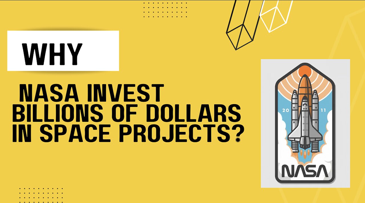 Why nasa invest billions of dollars in space projects?