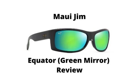 Maui Jim Equator (Green Mirror) Polarized Wrap Sunglasses Review