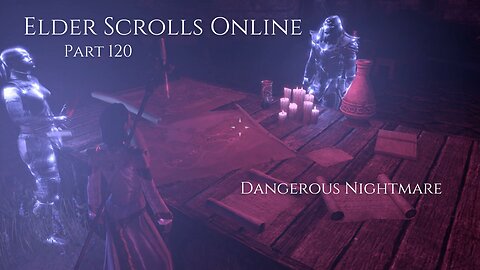 The Elder Scrolls Online Part 120 - Dangerous Nightmare