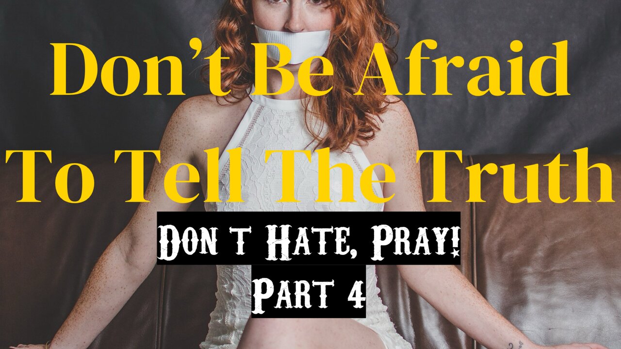 Don’t Hate, Pray! Part 4