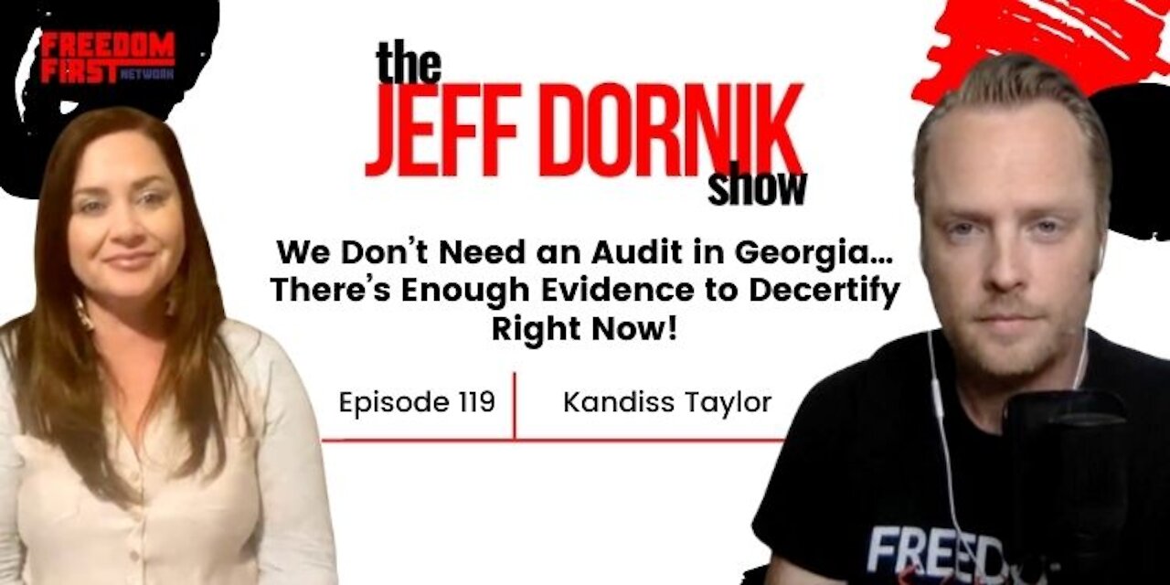 GA Governor Candidate Kandiss Taylor: We Don’t Need an Audit in Georgia… There’s Enough Evidence to Decertify Right Now!