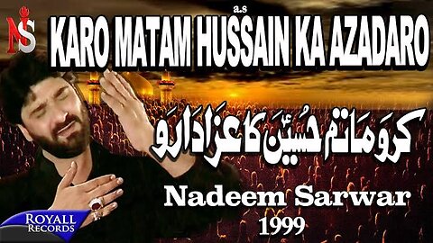 Nadeem Sarwar | Karo Matam Hussain Ka | 1999