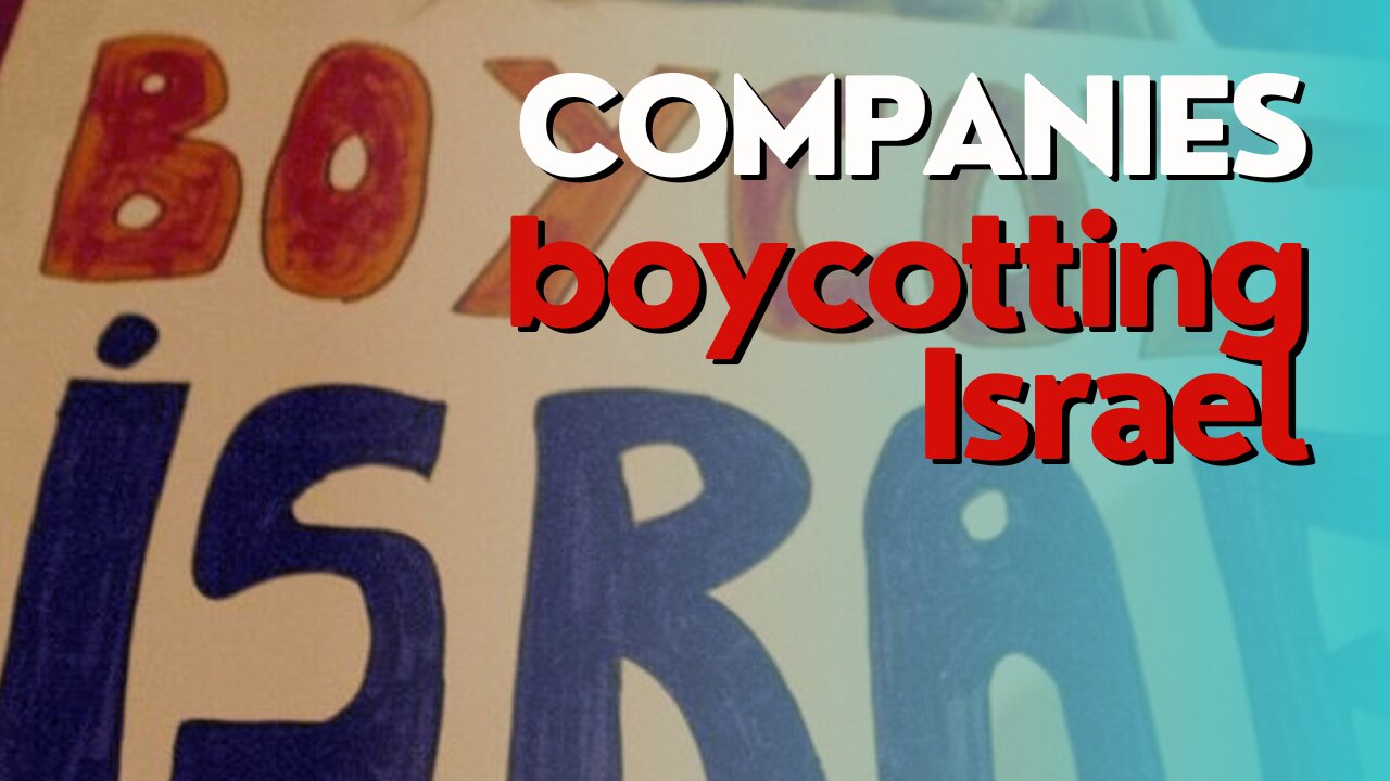 Economic Divide: Companies Boycotting Israel