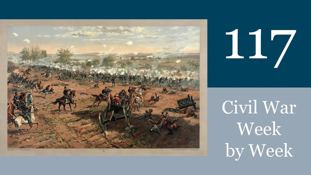 Civil War Week By Week Episode 117. Death of America? (July 1st - 10th 1863)