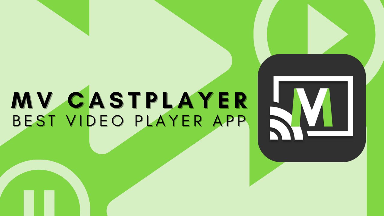 MV Cast Player - Best Free Video Player App! (for any Devices) - 2023 Guide