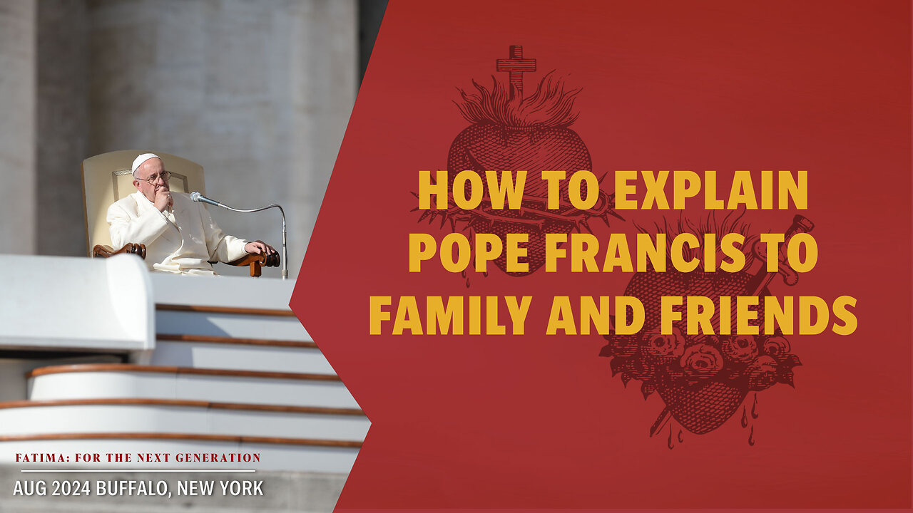 How do I explain that some of the things Pope Francis says are not Catholic? | Fatima BC24 Q&A Pt 1