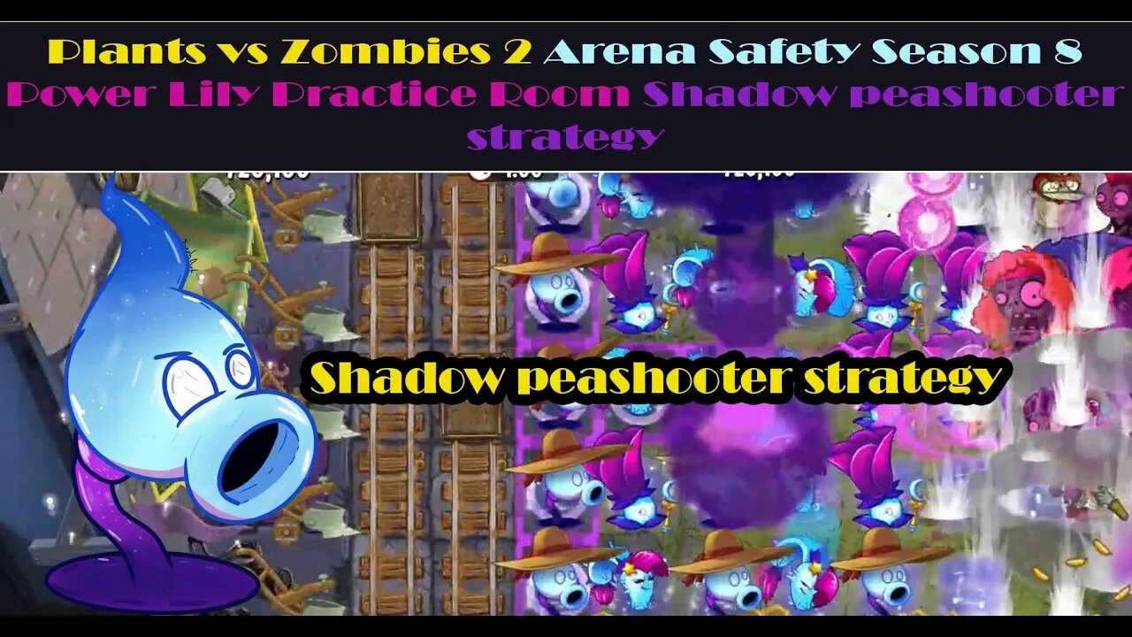 Plants vs Zombies 2 Arena Safety Season 8 Power Lily Practice Room Shadow peashooter strategy