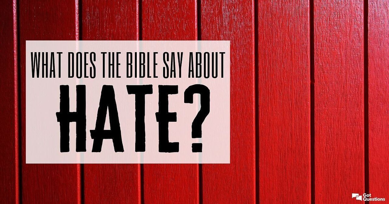 Hate In Light Of The Bible