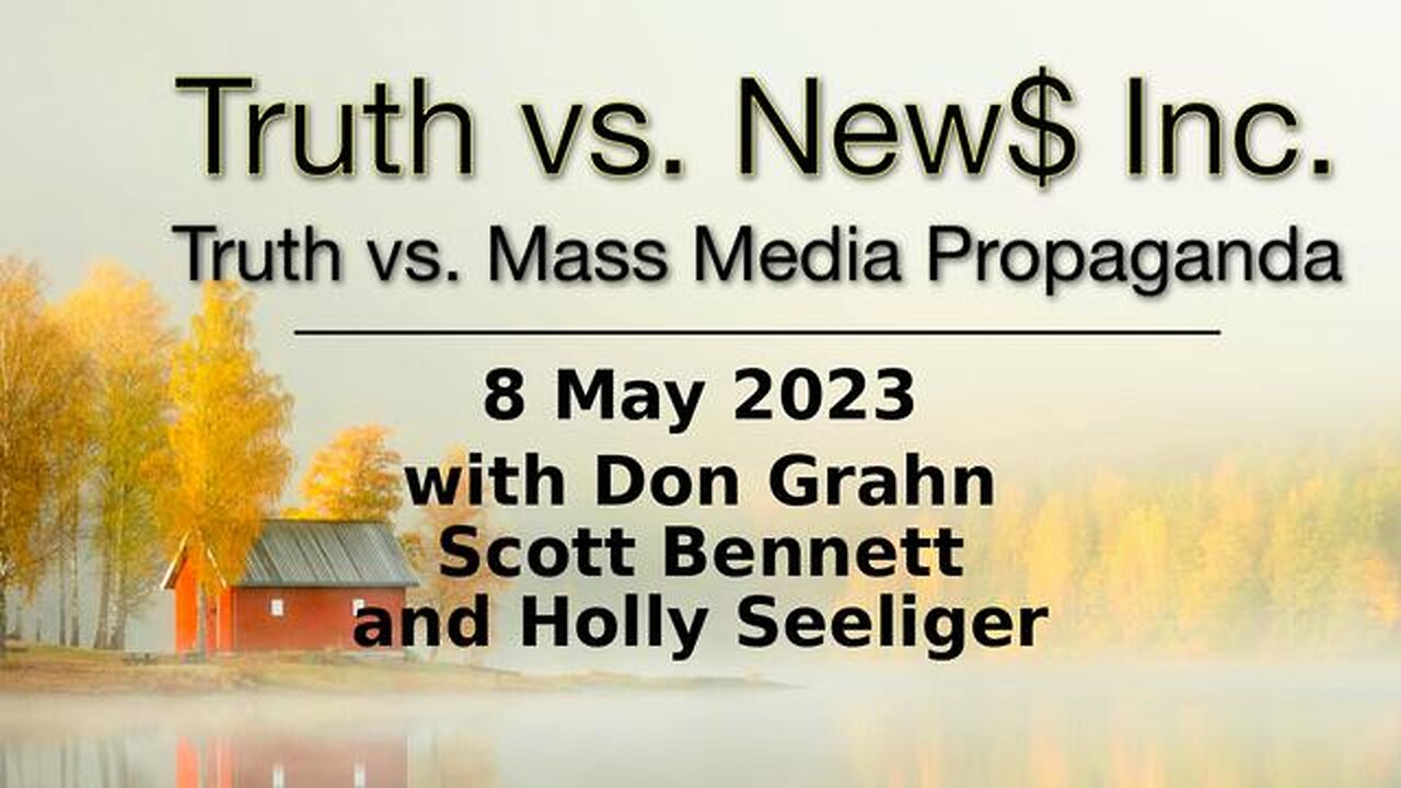 Truth vs. NEW$ 2 (8 May 2023) with Don Grahn, Scott Bennett, and Holly Seeliger