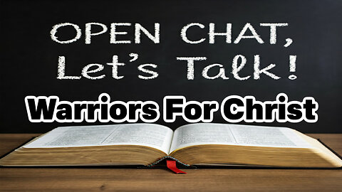 Warriors for Christ Open Chat: Fellowship and Discussion