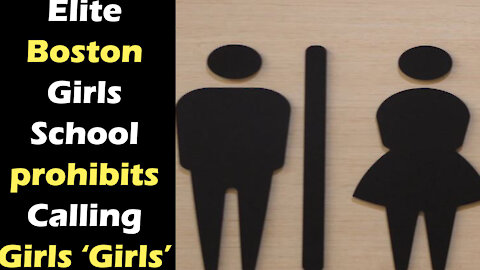 Elite Boston Girls School Discourages Calling Girls ‘Girls’