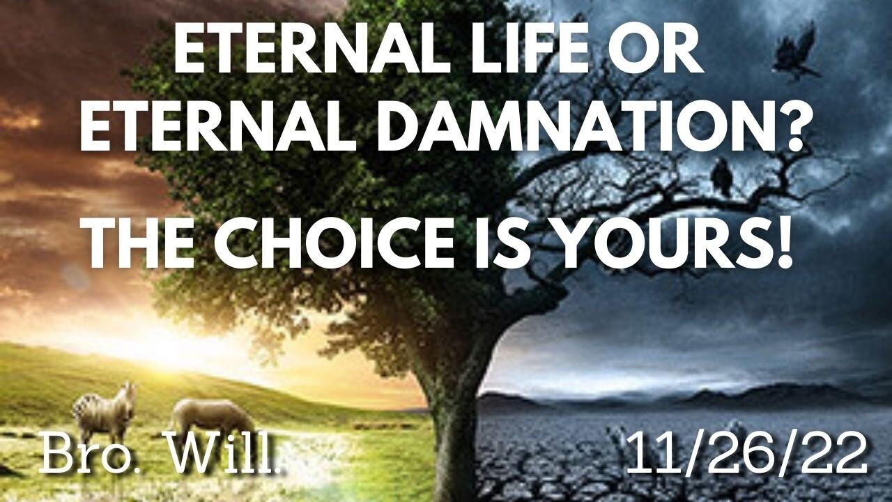 ETERNAL LIFE OR ETERNAL DAMNATION? THE CHOICE IS YOURS!