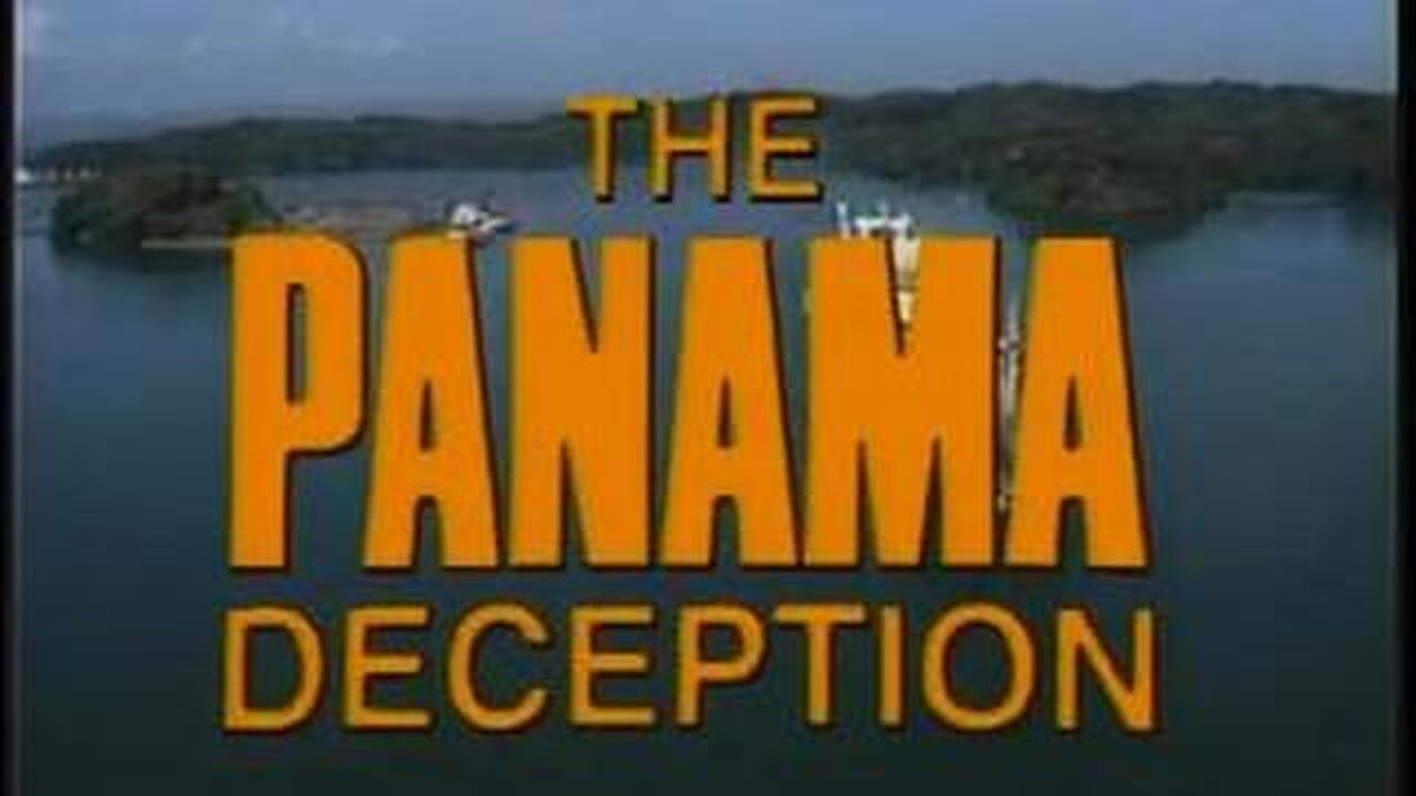 THE PANAMA DECEPTION - FULL DOCUMENTARY