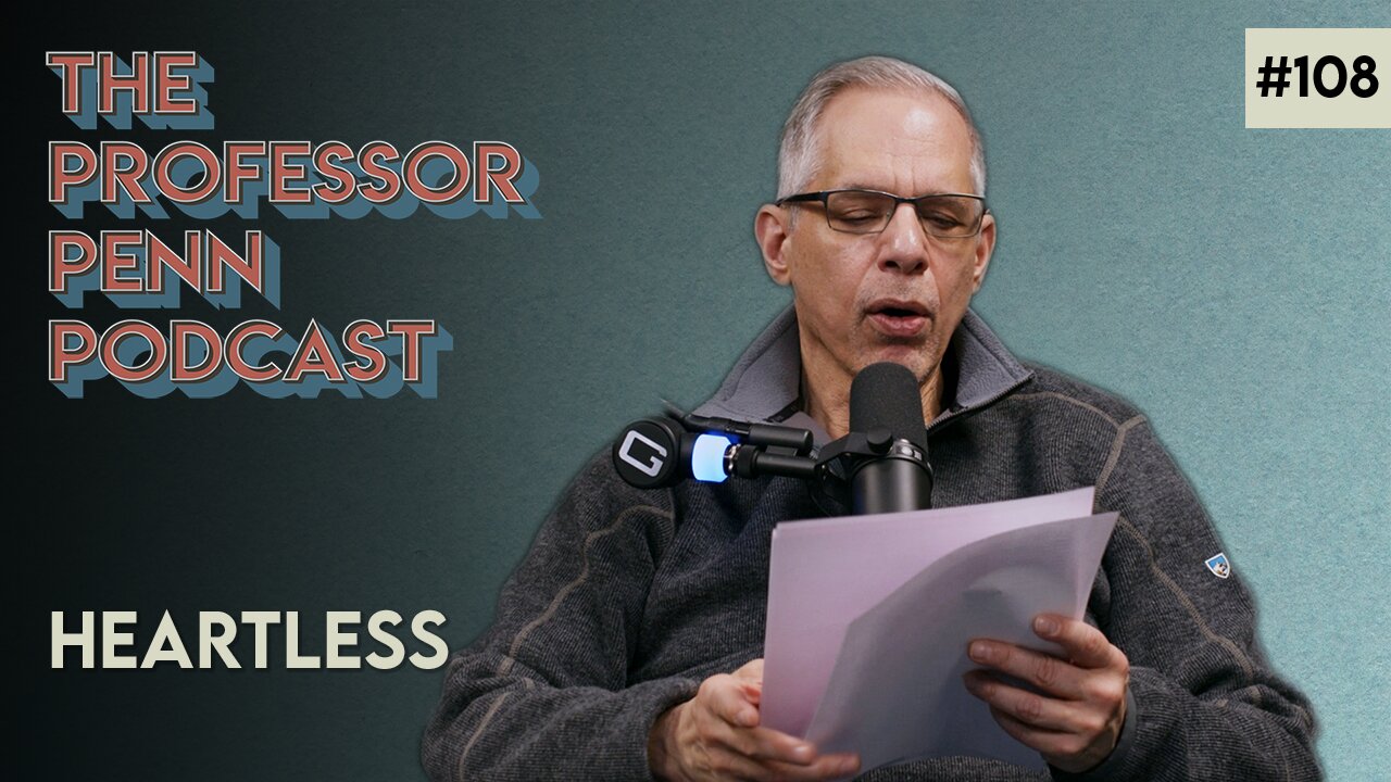 Heartless with Professor Penn | EP108