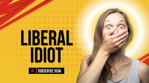 Liberal Idiot