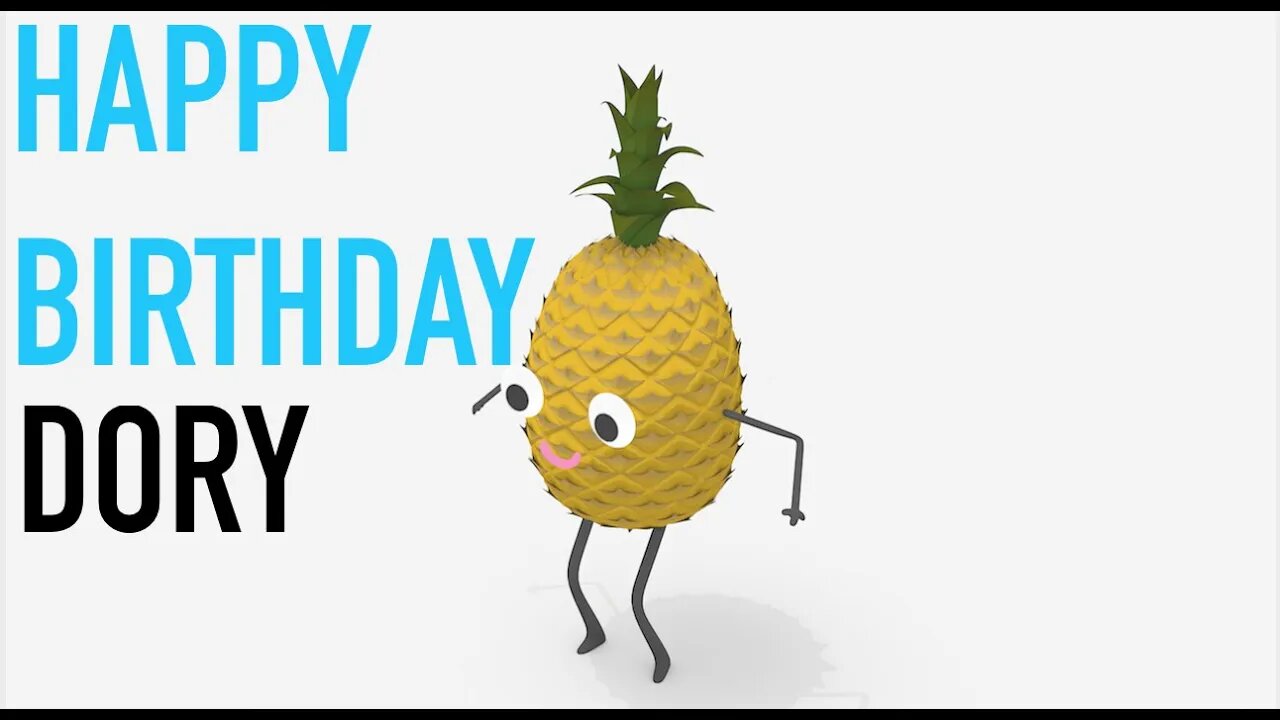 Happy Birthday DORY! - PINEAPPLE Birthday Song