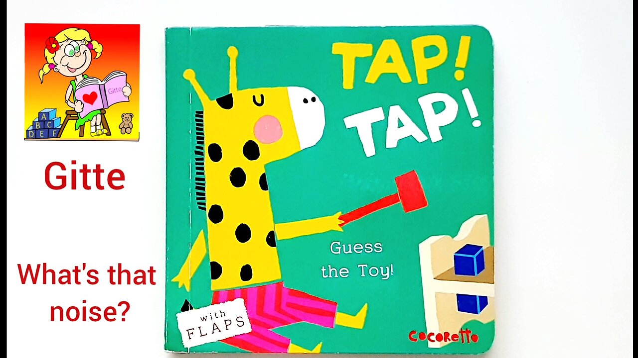 Tap! Tap! Guess the Toy Read Aloud Book | What's that Noise? (with sound effects)