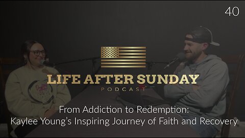 From Addiction to Redemption: Kaylee Young’s Inspiring Journey of Faith and Recovery - Episode 40