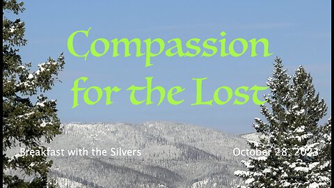 Compassion for the Lost - Breakfast with the Silvers & Smith Wigglesworth Oct 28