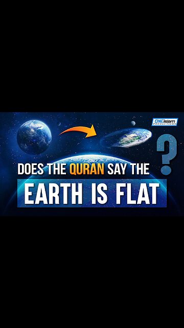 Does The Quran Say The Earth Is Flat
