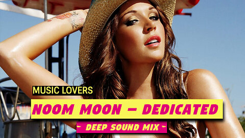 NOOM MOON – DEDICATED (DEEP SOUND MIX)