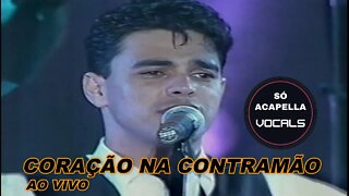 CORAÇÃO NA CONTRAMÃO - ZEZÉ DI CAMARGO E LUCIANO /AO VIVO/SOM BRASIL ACAPELLA