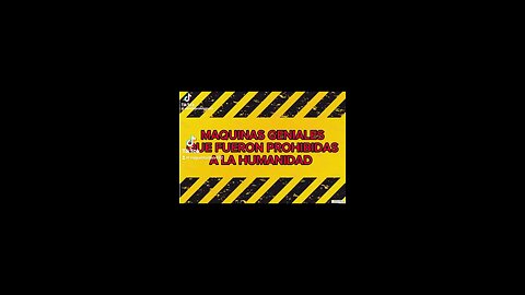 MAQUINAS GENIALES QUE FUERON PROHIBIDAS A LA HUMANIDAD