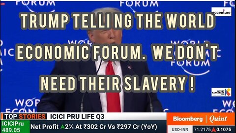 NOW LETS SEE WHAT TRUMP SAID AT THE W.E.F. ?
