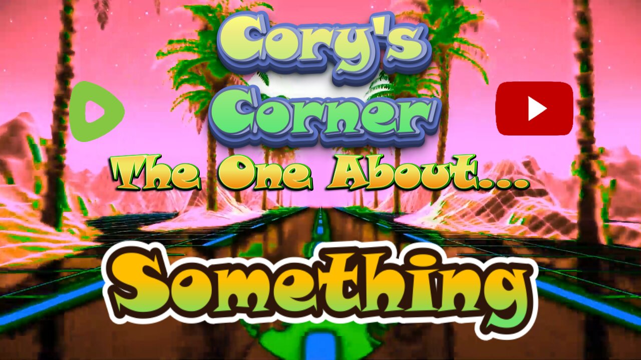 Cory's Corner: The One About... Something