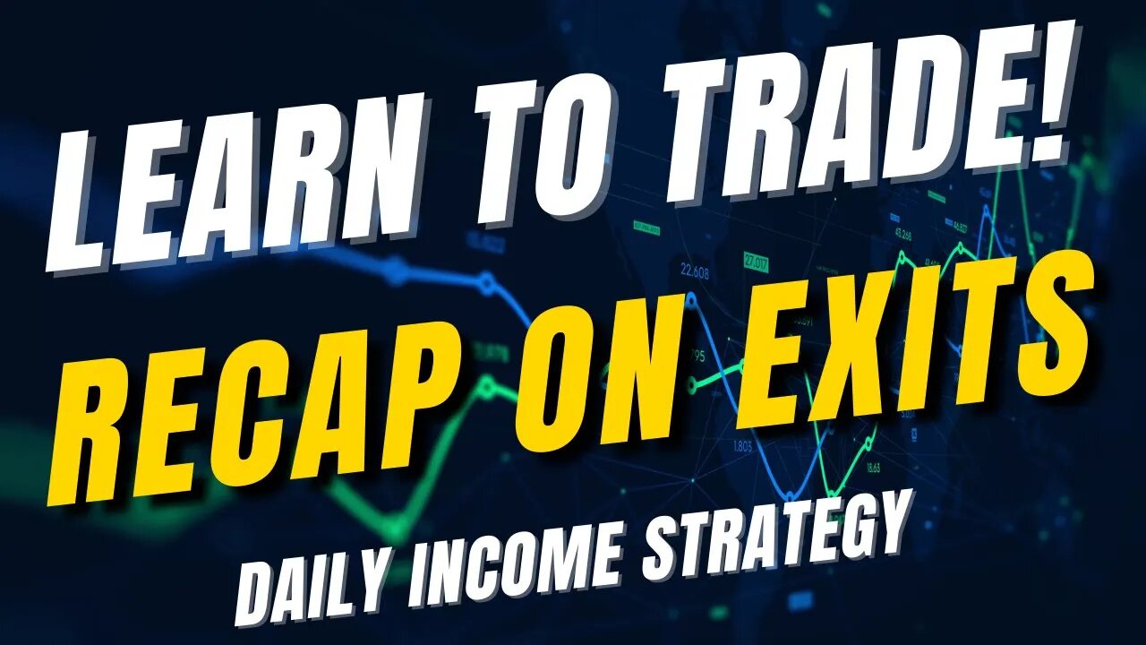 Daily Income Strategy Recap on Exits