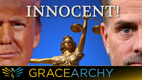 EP101: The Innocence of Hunter Biden & Donald Trump - Gracearchy with Jim Babka
