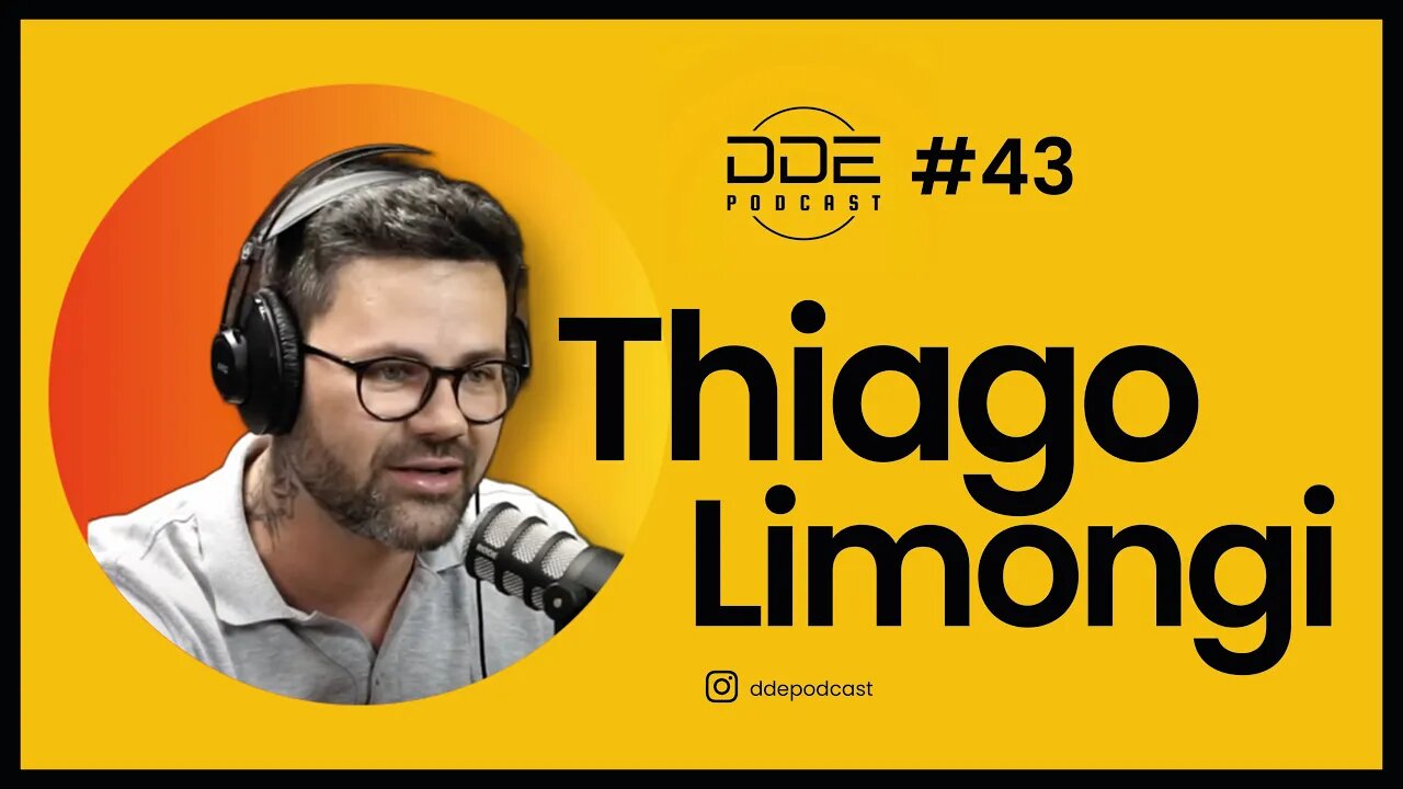 Ep. 43 - Thiago Limongi // DDE Podcast